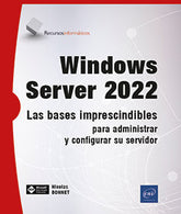 WINDOWS SERVER 2022 LAS BASES IMPRESCINDIBLES PARA ADMINIST - 9782409042195